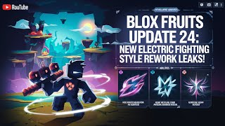 BLOX FRUITS UPDATE 24 NEW ELECTRIC FIGHTING STYLE REMORK LEAKS newupdate bloxfruits Roblox [upl. by Llieno89]