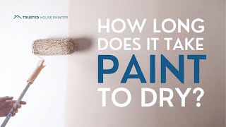 How Long Does It Take For Paint To Dry [upl. by Cami656]