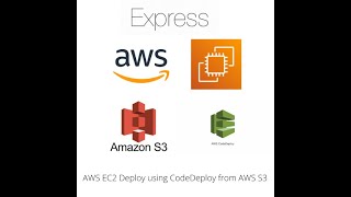 Express App Deploy to AWS EC2 using AWS CodeDeploy from AWS S3 [upl. by Yatnohs]