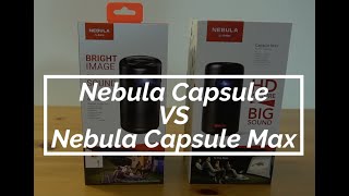 Nebula Capsule Vs Nebula Capsule Max review [upl. by Hodess]