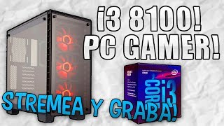 ARMA LA PC GAMER MAS BARATA PARA STREMEAR Y GRABAR i3 8100 BARATA [upl. by Musa]