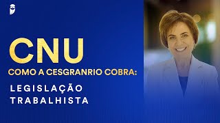 CNU  Como a Cesgranrio cobra Legislação Trabalhista  Profª Mara Camisassa [upl. by Jenni]