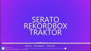 Serato vs Rekordbox vs Traktor [upl. by Randall]