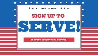 Last Day to Sign up for Serving on 4th of July [upl. by Harutek]