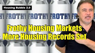 Housing Bubble 20  Frothy Housing Markets amp More Housing Records Set  US Housing Crash 2021 [upl. by Fatimah]