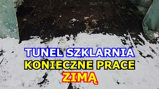 Masz Szklarnie Tunel ZIMĄ Konieczne Prace do Wykonania w Grudniu Styczniu Lutym Ogród Warzywny [upl. by Emmalee935]