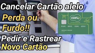 Cancelar Cartão alelo ALIMENTAÇÃO Perda ou Furto  Solicitar e Rastrear Novo Cartão [upl. by Searby]