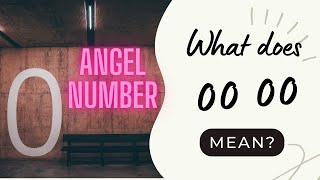 What Does 0000 Mean For You Angel Number 0000 [upl. by Gottwald]