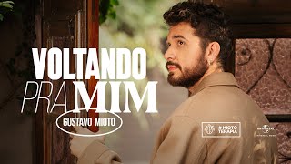 Gustavo Mioto  Voltando Pra Mim Clipe Oficial [upl. by Akiemaj]