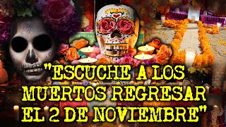 ESPECIAL DE DIA DE MUERTOS  EXPERIENCIAS ATERRADORAS SUCEDIDAS EN DIA DE MUERTOS [upl. by Beker807]