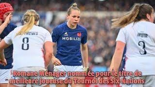 Romane Ménager nommée pour le titre de meilleure joueuse du Tournoi des Six Nations [upl. by Ewer]