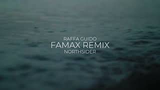 Raffa Guido  Famax Northsider Remix [upl. by Oinotla766]