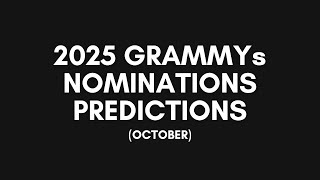 2025 GRAMMYs Nominations Predictions OCTOBER [upl. by Casady884]