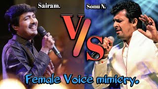 FEMALE VOICE MIMICRY  SONU NIGAM vs SAIRAM AYER  🔥❤️ [upl. by Eema]