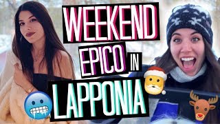 BLOCCATE IN LAPPONIA😱UN WEEKEND DA SOGNO TRA CUCCOLI RENNE EBABBO NATALE  Adriana Spink [upl. by Tammy]