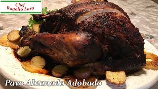 PAVO AHUMADO ADOBADO AL HORNO DELICIOSA RECETA [upl. by Suivatnom293]