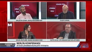 Gündem Özel1Ragıp DuranNil MutluerÇetin GürerHatip Dicle Berlin Konferansı 26 Eylül 2019 [upl. by Arianna575]