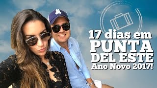 TUDO para fazer em 17 dias em Punta Del Este no Revéillon 2017 [upl. by Kirschner424]