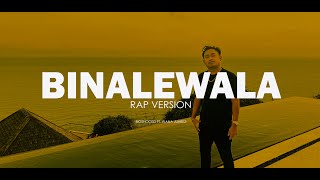 BINALEWALA Rap Version  Bigshockd ft Aiana Juarez Michael Dutchi Libranda [upl. by Anaidirib]