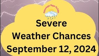 Severe Weather Chances for September 12 2024 [upl. by Alcine]