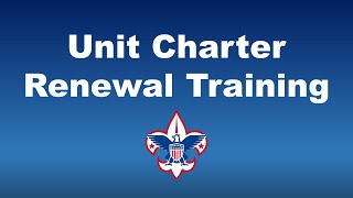 Unit Charter Renewal for the 2024 Recharter Training [upl. by Bray]