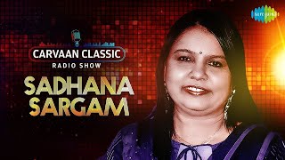 Carvaan Classic Radio Show  Sadhana Sargam Special  Pehla Nasha  Saat Samundar  Kuch Naa Kaho [upl. by Bray]