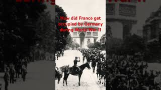 How did France get occupied by Germany during World War II ww2 militaryhistory military [upl. by Aurelie467]