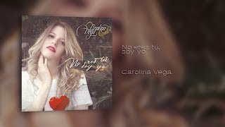 Carolina Vega  No Eres Tú Soy Yo Lyric Video [upl. by Camarata467]