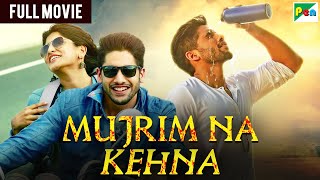 Naga Chaitanyas quotMujrim Na Kehnaquot 2024  New Released Full Hindi Dubbed Movie  Manjima Mohan [upl. by Afrikah]