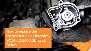 How to replace the thermostat on a Mercedes W203 CDI200 22DIESEL OM611 [upl. by Ross]