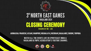 3RD NORTH EAST GAMES NAGALAND 2024  CLOSING CEREMONY [upl. by Welcher843]