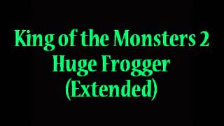 King of the Monsters 2  Huge Frogger Theme EXTENDED [upl. by Wayne]