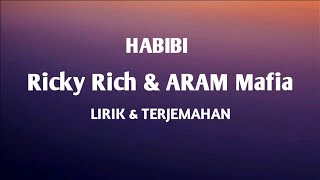 Ricky Rich amp ARAMA mafia  habibi lirik amp terjemahan [upl. by Llenrahs]