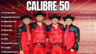 Calibre 50 Mix Grandes Éxitos 2024  Calibre 50 Álbum Completo 2024  Calibre 50 Mix Exitos 2024 [upl. by Lucia]