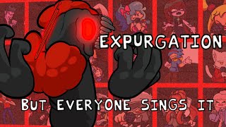 FNF Mod Expurgation but Everyone Sings It Expurgationを色々なキャラに歌わせてみた [upl. by Conlan483]