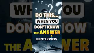 What to do When You Dont Know the Answer in an Interview  How to Deal with tricky Question [upl. by Vachil827]