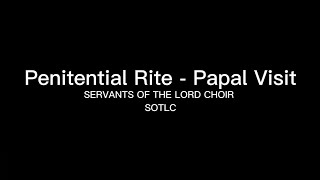 Penitential Rite  Papal Visit  SOTLC [upl. by Quintessa211]