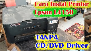 Cara Instal Printer Epson L4150 Tanpa CD DVD Driver [upl. by Bopp133]