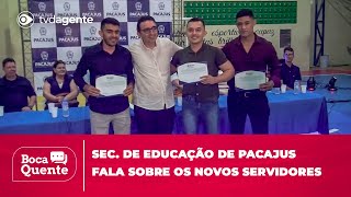 Secretário de Educação de Pacajus fala sobre a posse dos 63 novos servidores [upl. by Alexina]