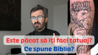 Este pacat sa îți faci tatuaje Ce spune Biblia [upl. by Tillinger]