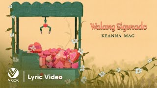 Keanna Mag  Walang Sigurado Official Lyric Video [upl. by Palladin]