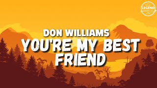 Youre My Best Friend Lyrics  Don Williams [upl. by Damalis487]