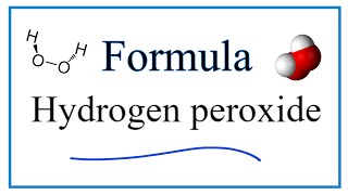 How to Write the Formula for Hydrogen peroxide [upl. by Sunshine]