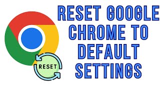 How To Reset Google Chrome To Default Settings [upl. by Evered348]