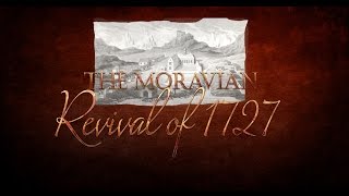 Documentary on the Moravian Revival [upl. by Phedra]