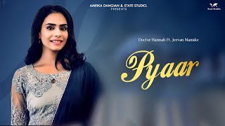 Pyaar  Doctor Hannah Ft Jeevan Manuke  Video Song  State Studio  Latest Punjabi Songs 2019 [upl. by Brandt]