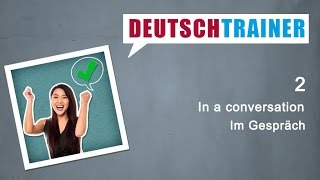 German for beginners A1A2  Deutschtrainer In a conversation [upl. by Ma]