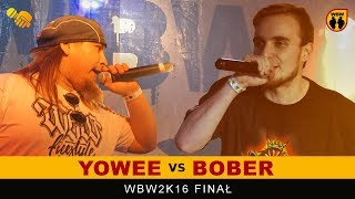 Bober 🆚 Yowee 🎤 WBW 2016 Finał freestyle rap battle [upl. by Amsirahc]