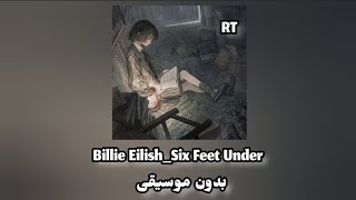 billie eilish six feet under بدون موسيقى [upl. by Lesnah]