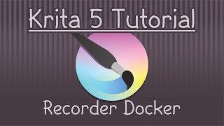 Krita 5 How to Use the Recorder Docker [upl. by Roath]